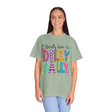 Literally Born to Dilly Dally Graphic Tee
